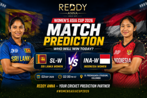 SL-W vs INA-W Today Match Prediction: Reddy Anna Women’s Asia Cup 2026 Preview