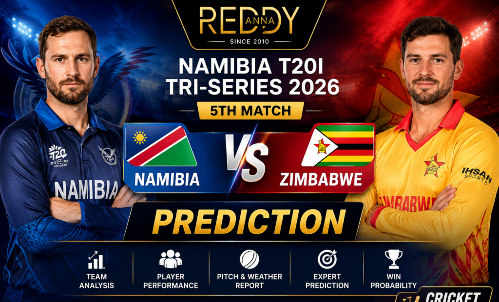 Namibia vs Zimbabwe, 5th Match, Namibia T20I Tri-Series 2026 Prediction – Reddy Anna