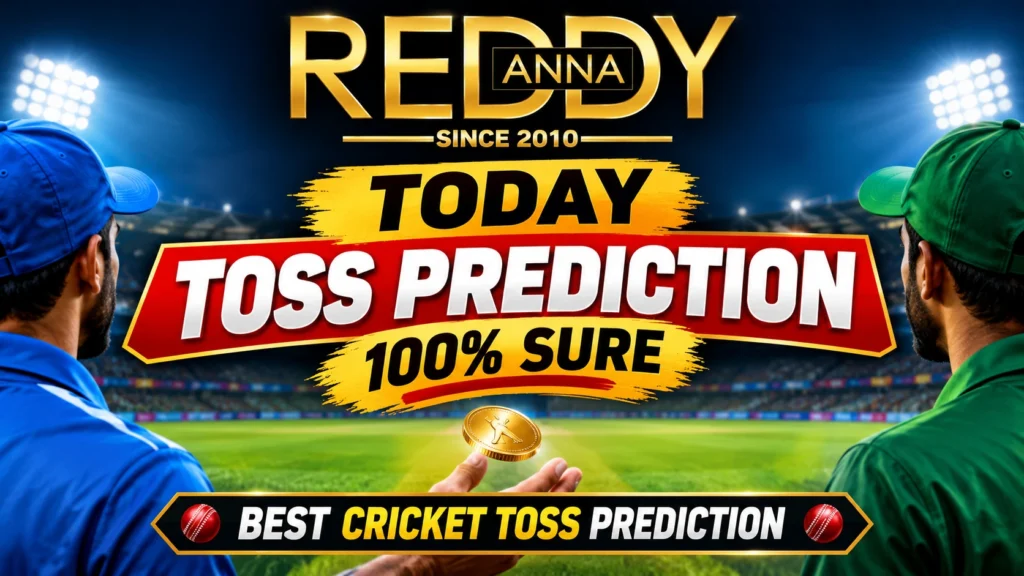 Reddy Anna Today Toss Prediction | Cricket Toss Prediction Today