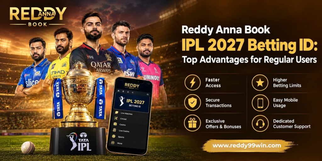 Reddy Anna Book IPL 2027 Betting ID: Top Advantages for Regular Users